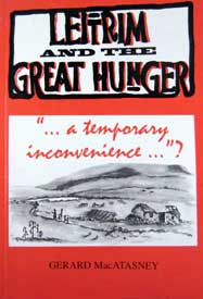 Leitrim and the Great Hunger: "...a temporary inconvenience..."? by Gerard MacAtasney